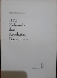 Seri Buku Kecil : HIV, Kehamilan dan Kesehatan Perempuan