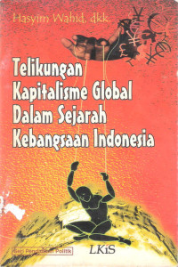 Telikungan Kapitalisme Global Dalam Sejarah Kebangsaan Indonesia