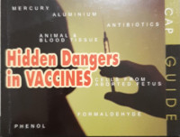 Hidden Dangers in Vaccines