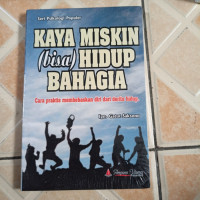 KAYA MISKIN (bisa) HIDUP BAHAGIA